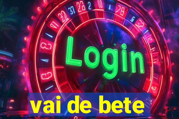 vai de bete